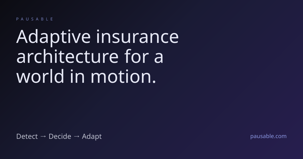 Usable Insuramce Pausable – Adaptive Insurance Architecture
